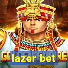 lazer bet